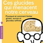 CES GLUCIDES QUI MENACENT NOTRE CERVEAU