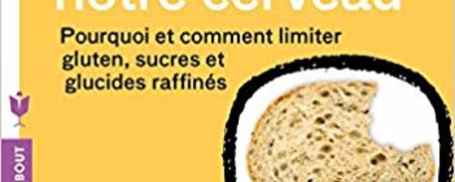 CES GLUCIDES QUI MENACENT NOTRE CERVEAU