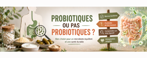 Probiotiques ou pas probiotiques?